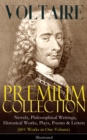 VOLTAIRE - Premium Collection: Novels, Philosophical Writings, Historical Works, Plays, Poems & Letters (60+ Works in One Volume) - Illustrated : Candide, A Philosophical Dictionary, A Treatise on Tol - eBook