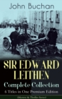 SIR EDWARD LEITHEN Complete Collection - 6 Titles in One Premium Edition (Mystery & Thriller Series) : The Power-House, John Macnab, The Dancing Floor, The Gap in the Curtain, Sick Heart River & Sing - eBook