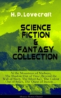 SCIENCE FICTION & FANTASY COLLECTION: At the Mountains of Madness, The Shadow Out of Time, Beyond the Wall of Sleep, The Silver Key, The Colour Out of Space, The Quest of Iranon... - eBook