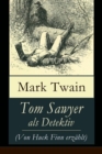 Tom Sawyer als Detektiv (Von Huck Finn erz?hlt) : Der ber?hmte Lausbube und sein Freund Huckleberry Finn - Book