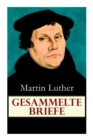 Gesammelte Briefe : 323 Briefe in Einem Band (an Papst Leo X., an Kaiser Carl V., an Friedrich Von Sachsen, an Zwingli, an Erasmus Von Rotterdam, an Spalatin...) - Book