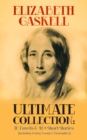 ELIZABETH GASKELL Ultimate Collection: 10 Novels & 40+ Short Stories (Including Poetry, Essays & Biographies) : Illustrated Edition: Cranford, Wives and Daughters, North and South, Sylvia's Lovers, Ma - eBook