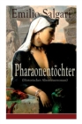 Pharaonent chter (Historischer Abenteuerroman) - Vollst ndige Deutsche Ausgabe - Book