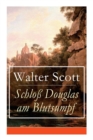 Schlo  Douglas am Blutsumpf : Eine Geschichte aus dem schottischen Hochland im Mittelalter (Historischer Roman) - Book
