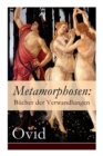 Metamorphosen : Bucher der Verwandlungen: Mythologie: Entstehung und Geschichte der Welt von Publius Ovidius Naso - Book
