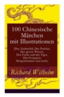 100 Chinesische Marchen mit Illustrationen (Das Zauberfass, Der Panther, Das grosse Wasser, Der Fuchs und der Tiger, Der Feuergott, Morgenhimmel und mehr) - Book
