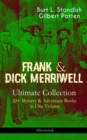 FRANK & DICK MERRIWELL - Ultimate Collection: 20+ Mystery & Adventure Books in One Volume (Illustrated) : All in the Game, Dick Merriwell's Trap, Frank Merriwell at Yale, The Tragedy of the Ocean Tram - eBook