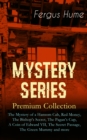 MYSTERY SERIES - Premium Collection : The Mystery of a Hansom Cab, Red Money, The Bishop's Secret, The Pagan's Cup, A Coin of Edward VII, The Secret Passage, The Green Mummy and more - eBook