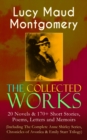The Collected Works of Lucy Maud Montgomery: 20 Novels & 170+ Short Stories, Poems, Letters and Memoirs (Including The Complete Anne Shirley Series, Chronicles of Avonlea & Emily Starr Trilogy) : Anne - eBook