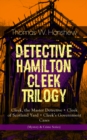 DETECTIVE HAMILTON CLEEK TRILOGY : Cleek, the Master Detective + Cleek of Scotland Yard + Cleek's Government Cases (Mystery & Crime Series) - eBook