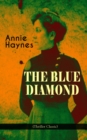 THE BLUE DIAMOND (Thriller Classic) : Intriguing Golden Age Mystery from the Renowned Author of The House in Charlton Crescent, The Crime at Tattenham Corner & Who Killed Charmian Karslake? - eBook