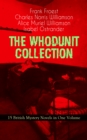 THE WHODUNIT COLLECTION - 15 British Mystery Novels in One Volume : The Maelstrom, The Grell Mystery, The Powers and Maxine, The Girl Who Had Nothing, The Second Latchkey, The Castle of Shadows, The H - eBook