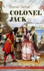 COLONEL JACK (Adventure Classic) : Illustrated Edition - The History and Remarkable Life of the truly Honorable Col. Jacque (Complemented with the Biography of the Author) - eBook
