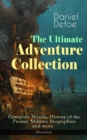 The Ultimate Adventure Collection: Complete Novels, History of the Pirates, Military Biographies : (Illustrated) - Robinson Crusoe, Colonel Jack, The History of the Pirates, Captain Singleton, Memoirs - eBook