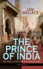 THE PRINCE OF INDIA - The Story of the Fall of Constantinople (Historical Novel) - eBook