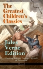 The Greatest Children's Classics - Jules Verne Edition: 16 Exciting Tales of Courage, Mystery & Adventure (Illustrated) : Twenty Thousand Leagues Under the Sea, Around the World in Eighty Days, The My - eBook