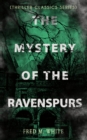 THE MYSTERY OF THE RAVENSPURS (Thriller Classics Series) : The Black Valley - eBook