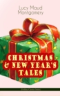 CHRISTMAS & NEW YEAR'S TALES (Holiday Classics Series) : Including Anne Shirley Series - eBook