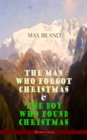 The Man Who Forgot Christmas & The Boy Who Found Christmas (Adventure Classics) : The Man Who Forgot Christmas & The Boy Who Found Christmas (Adventure Classics) - eBook