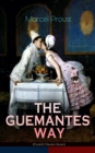 THE GUERMANTES WAY (French Classics Series) : The Ways of the Parisian High Society (In Search of Lost Time) - eBook