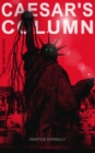 CAESAR'S COLUMN (New York Dystopia) : A Fascist Nightmare of the Rotten 20th Century American Society - Time Travel Novel From the Renowned Author of "Atlantis" - eBook