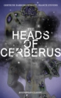THE HEADS OF CERBERUS (Dystopian Classic) : The First Sci-Fi to use the Idea of Parallel Worlds and Alternate Time - eBook