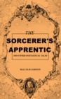 The Sorcerer's Apprentice and Other Fantastical Tales - eBook