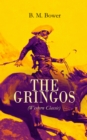THE GRINGOS (Western Classic) : The Tale of the California Gold Rush Days - eBook