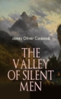 THE VALLEY OF SILENT MEN : A Tale of the Three River Company - eBook