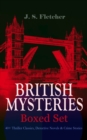 BRITISH MYSTERIES - Boxed Set: 40+ Thriller Classics, Detective Novels & Crime Stories : The Mill House Murder, Dead Men's Money, The Paradise Mystery, The Borough Treasurer, The Root of All Evil, The - eBook