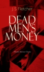 DEAD MEN'S MONEY (Murder Mystery Classic) : British Crime Thriller - eBook