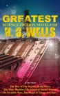 The Greatest Science Fiction Novels of H. G. Wells in One Volume : The War of The Worlds, In the Abyss, The Time Machine, The Island of Doctor Moreau, The Invisible Man... - eBook