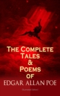 The Complete Tales & Poems of Edgar Allan Poe (Illustrated Edition) : Annabel Lee, Ligeia, The Sphinx, The Raven, The Fall of the House of Usher, The Tell-tale Heart, Berenice, Murders in the Rue Morg - eBook