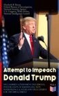 Attempt to Impeach Donald Trump - Declassified Government Documents, Investigation of Russian Election Interference & Legislative Procedures for the Impeachment : Overview of Constitutional Provisions - eBook