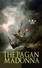 THE PAGAN MADONNA : A Tale of a Grand Theft, Thrilling Adventure and Treasure Hunt - eBook