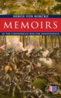 Memoirs of the Confederate War for Independence (Volumes 1&2) : Voyage & Arrival in the States, Becoming a Member of the Confederate Army of Northern Virginia, Battles: Manassas, the Invasion of Maryl - eBook