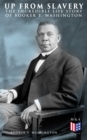 Up From Slavery: The Incredible Life Story of Booker T. Washington - eBook