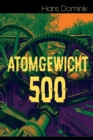Atomgewicht 500 : Einer der bekanntesten Romane des deutschen Science-Fiction-Pioniers - Book