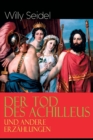 Der Tod Des Achilleus Und Andere Erz hlungen - Book