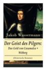 Der Geist Des Pilgers : Das Gold Von Caxamalca + Witberg (Historische Romane): Eroberung Des Landes Peru - Book