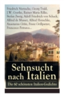 Sehnsucht Nach Italien : Die 60 Sch nsten Italien-Gedichte: Eine Lyrische Ode an Italien Von Goethe, Nietzsche, Stefan Zweig, Rilke, Paul Heyse, Platen, Klabund, Kinkel, Conrad Ferdinand Meyer, Friedr - Book