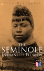 The Seminole Indians of Florida : With Original Illustrations - eBook