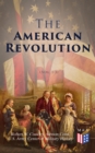 The American Revolution (Vol. 1-3) : Illustrated Edition - eBook