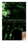 Die Hochzeitsreise : Ein Buch Von Krieg Und Liebe - Book