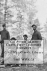 Co. Aytch: Maury Grays First Tennessee Regiment : Civil War Memories Series - Book