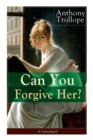 Can You Forgive Her? (Unabridged) : Victorian Classic - Book