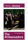 The Ambassadors (the Unabridged Edition) : Satirical Novel from the Famous Author of the Realism Movement, Known for the Portrait of a Lady, the Turn of the Screw, the Wings of the Dove, the American, - Book