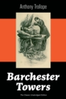 Barchester Towers (the Classic Unabridged Edition) : Victorian Classic from the Prolific English Novelist, Known for the Palliser Novels, the Prime Minister, the Warden, Doctor Thorne, Can You Forgive - Book