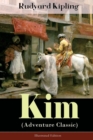 Kim (Adventure Classic) - Illustrated Edition : A Novel from One of the Most Popular Writers in England, Known for the Jungle Book, Just So Stories, Captain Courageous, Stalky & Co, Plain Tales from t - Book