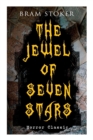 The Jewel of Seven Stars (Horror Classic) : Thrilling Tale of a Weird Scientist's Attempt to Revive an Ancient Egyptian Mummy - Book